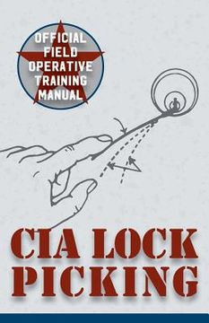 portada CIA Lock Picking: Field Operative Training Manual (en Inglés)
