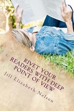 portada rivet your readers with deep point of view (in English)