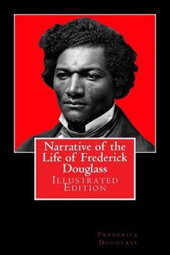 portada Narrative of the Life of Frederick Douglass: Illustrated Edition (en Inglés)