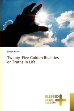 portada Twenty-Five Golden Realities or Truths in Life (en Inglés)
