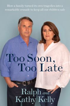 portada Too Soon, Too Late: How a Family Turned Its Own Tragedies Into a Remarkable Crusade to Keep All Our Children Safe (in English)
