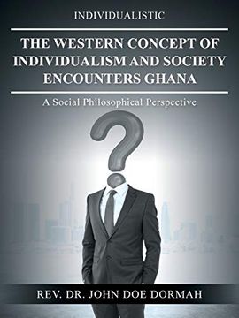 portada The Western Concept of Individualism and Society Encounters Ghana: A Social Philosophical Perspective (in English)