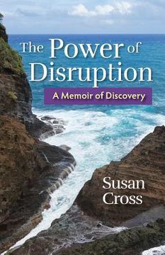 portada The Power of Disruption: A Memoir of Discovery (en Inglés)