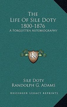 portada the life of sile doty 1800-1876: a forgotten autobiography (en Inglés)