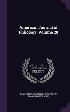 portada American Journal of Philology, Volume 28