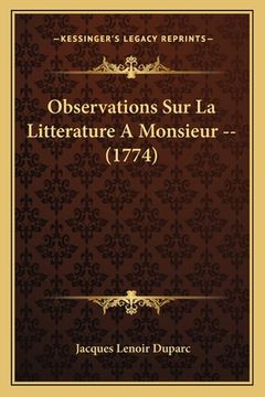portada Observations Sur La Litterature A Monsieur -- (1774) (en Francés)