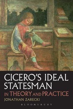 portada Cicero's Ideal Statesman in Theory and Practice (en Inglés)