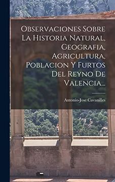 portada Observaciones Sobre la Historia Natural, Geografia, Agricultura, Poblacion y Furtos del Reyno de Valencia.
