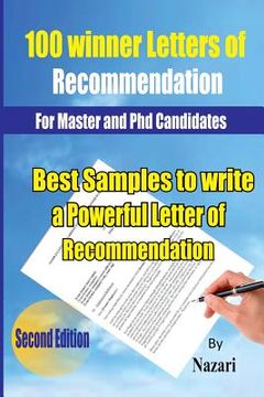 portada 100 Winner Letters Of Recommendation: For Master and PhD Candidates: Best Samples to Write a Powerful Letter of Recommendation (en Inglés)
