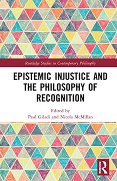 portada Epistemic Injustice and the Philosophy of Recognition (Routledge Studies in Contemporary Philosophy) (in English)