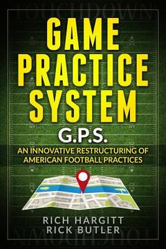 portada Game Practice System: An Innovative Restructuring of American Football Practices (en Inglés)