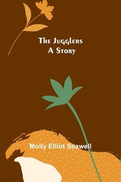 portada The Jugglers: A Story (in English)