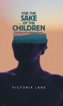 portada For the Sake of the Children: The Story of Our Blended Family (en Inglés)
