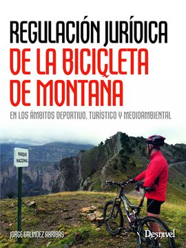 portada Regulación Jurídica de la Bicicleta de Montaña en los Ámbitos Deprotivo, Turístico y Medioambiental (Manuales (Desnivel))