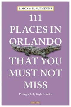 portada 111 Places in Orlando That you Must not Miss (en Inglés)