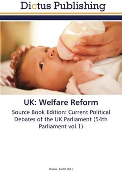 portada UK: Welfare Reform: Source Book Edition: Current Political Debates of the UK Parliament (54th Parliament vol.1)