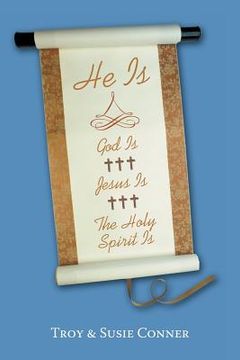 portada He Is: God Is, Jesus Is, the Holy Spirit Is