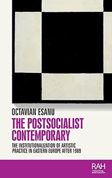 portada The Postsocialist Contemporary: The Institutionalization of Artistic Practice in Eastern Europe After 1989 (Rethinking Art'S Histories) (en Inglés)