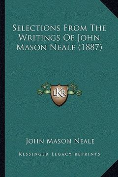 portada selections from the writings of john mason neale (1887) (en Inglés)