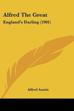 portada alfred the great: england's darling (1901)