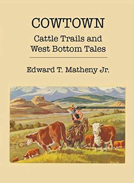 portada Cowtown: Cattle Trails and West Bottom Tales (en Inglés)