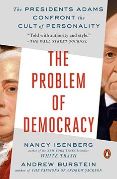 portada The Problem of Democracy: The Presidents Adams Confront the Cult of Personality (in English)