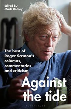 portada Against the Tide: The Best of Roger Scruton's Columns, Commentaries and Criticism (en Inglés)