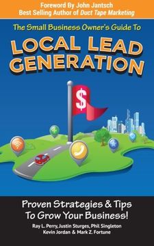 portada Small Business Owner's Guide To Local Lead Generation: Proven Strategies & Tips To Grow Your Business!