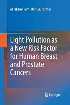 portada Light Pollution as a New Risk Factor for Human Breast and Prostate Cancers (en Inglés)