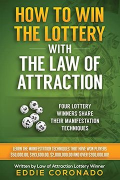 portada How to win the Lottery With the law of Attraction: Four Lottery Winners Share Their Manifestation Techniques: 2 (Manifest Your Millions! ) (in English)