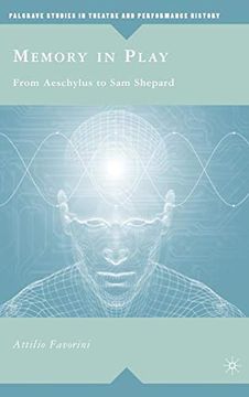portada Memory in Play: From Aeschylus to sam Shepard (Palgrave Studies in Theatre and Performance History) (en Inglés)