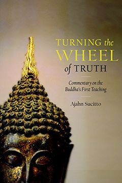 portada Turning the Wheel of Truth: Commentary on the Buddha's First Teaching (en Inglés)