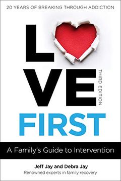 portada Love First: A Family'S Guide to Intervention (Love First Family Recovery) (en Inglés)