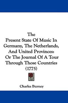 portada the present state of music in germany, the netherlands, and united provinces: or the journal of a tour through those countries (1775)