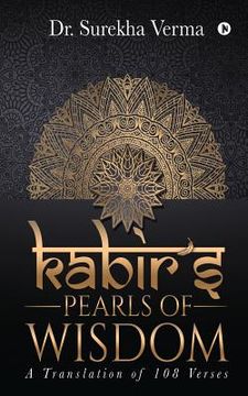 portada Kabir's Pearls of Wisdom: A Translation fo 108 Verses (in English)