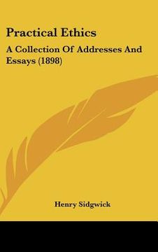 portada practical ethics: a collection of addresses and essays (1898)