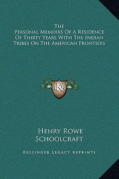 portada the personal memoirs of a residence of thirty years with the indian tribes on the american frontiers (en Inglés)