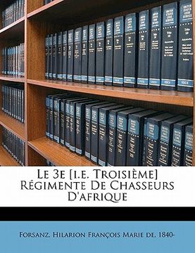 portada Le 3e [i.e. Troisième] régimente de chasseurs d'Afrique (en Francés)