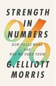 portada Strength in Numbers: How Polls Work and why we Need Them (en Inglés)