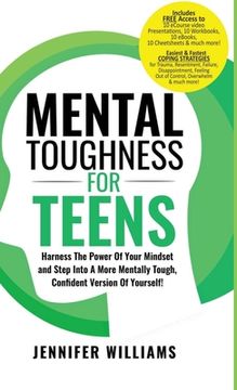 portada Mental Toughness For Teens: Harness The Power Of Your Mindset and Step Into A More Mentally Tough, Confident Version Of Yourself! (en Inglés)