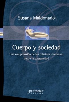 portada Cuerpo y Sociedad una Comprension de las Relaciones Humanas Desde la Corporeidad (in Spanish)