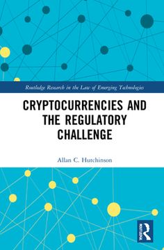 portada Cryptocurrencies and the Regulatory Challenge (Routledge Research in the law of Emerging Technologies) (en Inglés)