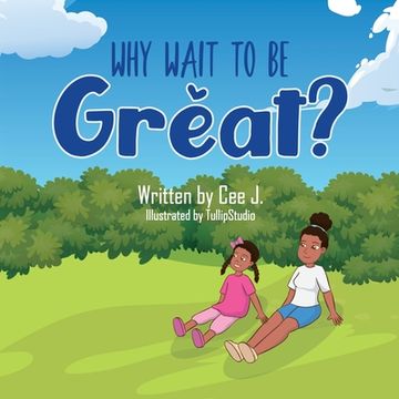 portada Why Wait To Be Great?