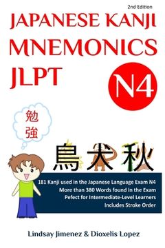 portada Japanese Kanji Mnemonics Jlpt N4: 181 Kanji Found in the Japanese Language Exam N4 (en Inglés)