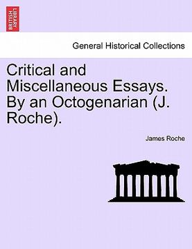 portada critical and miscellaneous essays. by an octogenarian (j. roche).