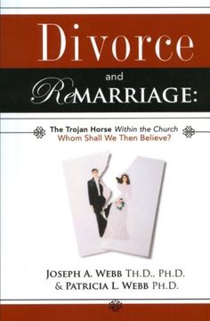 portada Divorce and Remarriage: The Trojan Horse Within the Church: Whom Shall We Then Believe? (in English)
