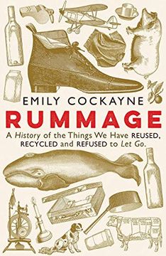 portada Rummage: A History of the Things we Have Reused, Recycled and Refused to let go (en Inglés)
