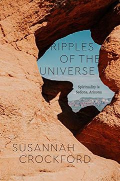 portada Ripples of the Universe: Spirituality in Sedona, Arizona (Class 200: New Studies in Religion) (en Inglés)