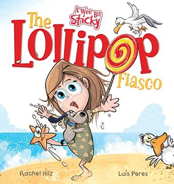 portada The Lollipop Fiasco: A Humorous Rhyming Story for Boys and Girls Ages 4-8 (a wee bit Sticky) 