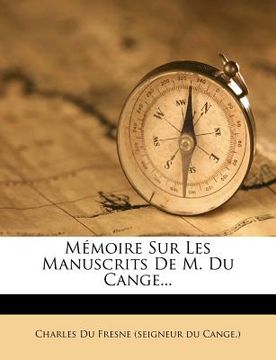 portada Memoire Sur Les Manuscrits de M. Du Cange... (in French)